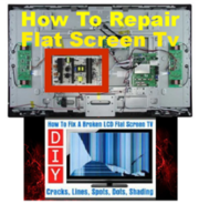 Learn Step By Step How To Repair Flat Screen Tvs