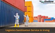 Best Logistics Sanitization Service in Irving 