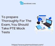 To prepare Thoroughly For The Exam,  You Should Take PTE Mock Tests