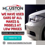 We Have Used Cars of All Makes & Models At Houston Direct Auto